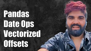 Famous Pandas Vectorized Date Offset Operations with Varying Offsets Explained Net Worth