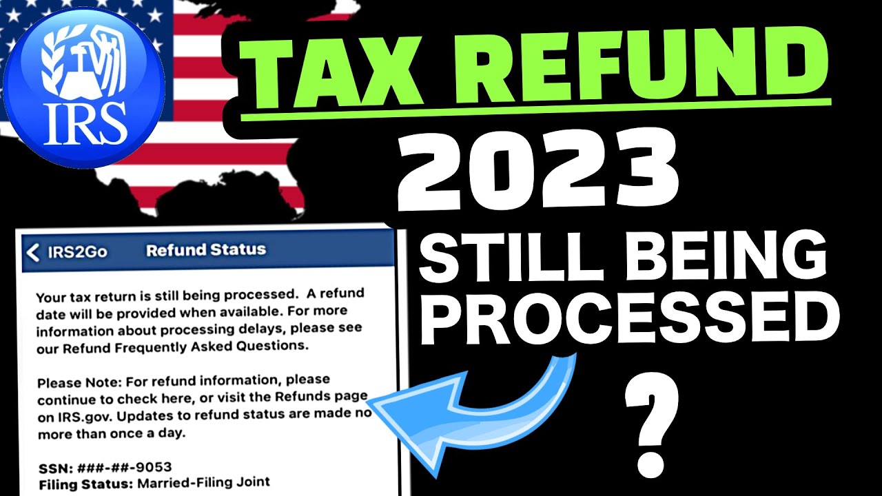 tax-refund-2023-still-being-processed-tax-return-tax-return-still