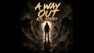 KTL Sparky-“A Way Out” (Official Audio)