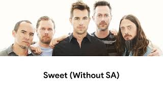 311 - Sweet (Early Version without SA)