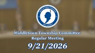Details 9/21/26: Middletown Township Committee Regular Meeting Update