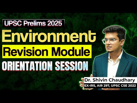 🚨Orientation Session - Live Environment Module for UPSC Prelims 2025 | @ClarityforUPSCbyDr.Shivin