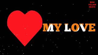 Download Lagu MY LOVE RINGTONE || BGM VILLAIN BEATS MP3