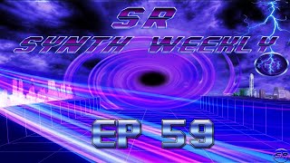 S.R. Synth Weekly Episode 59.