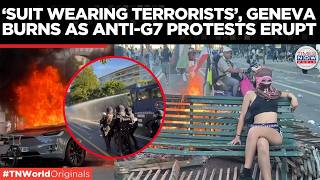 G7 UNDER SIEGE: Violent Clashes Rock Geneva As Protesters Set Fires | Times Now World