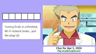 PokeCryptic Clue 95: Turning finals in unfinished, Wi-Fi network broke... pull the plug! (6)