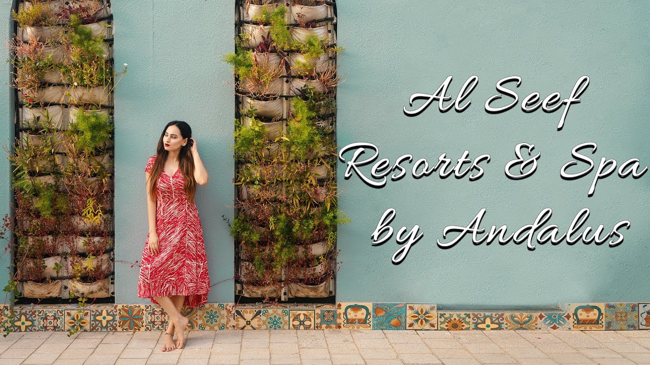 Experience Al Seef Resorts & Spa by Andalus | Sassy Shif Says