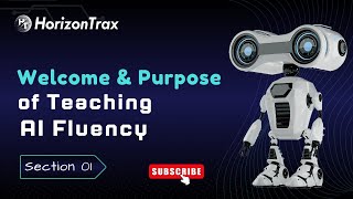 🎓 Section 1: Welcome & Purpose of Teaching AI Fluency