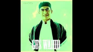 GUS WAHID - YA HANNAN YA MANNAN