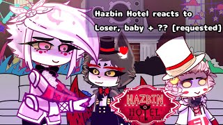 Hazbin Hotel react to Loser, Baby + a bonus || Hazbin Hotel [requested & re-uploaded]