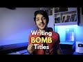 How to Write Awesome Titles / Headlines that get INSANE Clicks