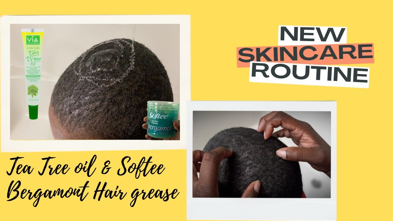 Personal scalp & skincare routine. Tea tree oil & Softee Bergamont hair grease YouTube