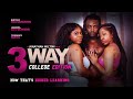 3 Way: College Edition - Official Trailer - Now That's Higher Learning - Out Now