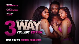 3 Way: College Edition - Official Trailer - Now That's Higher Learning - Out Now