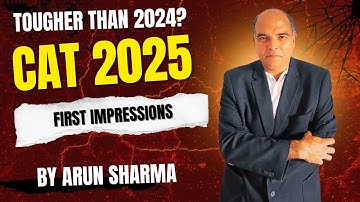 CAT 25 first impressions by Arun Sharma - after slot 3