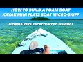 How To Build a FOAM Boat/Kayak: Homemade Micro Skiff Mini Flats Boat Kayak Build - Key West Florida