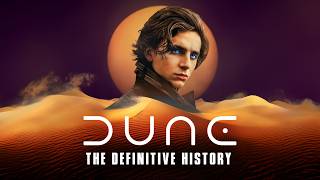 DUNE: How it Began and Where is it Going? The Definitive History of a Science Fiction Juggernaut!
