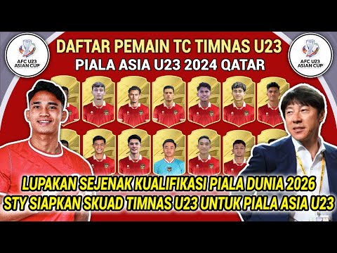STY ROMBAK SKUAD TIMNAS U23 | Daftar Pemain Timnas Indonesia di Pemusatan Latihan Jelang Piala Asia