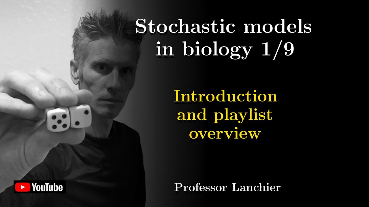15-01. Stochastic models in biology - Introduction and playlist ...