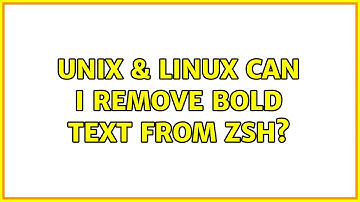 Unix & Linux: Can I remove bold text from zsh?