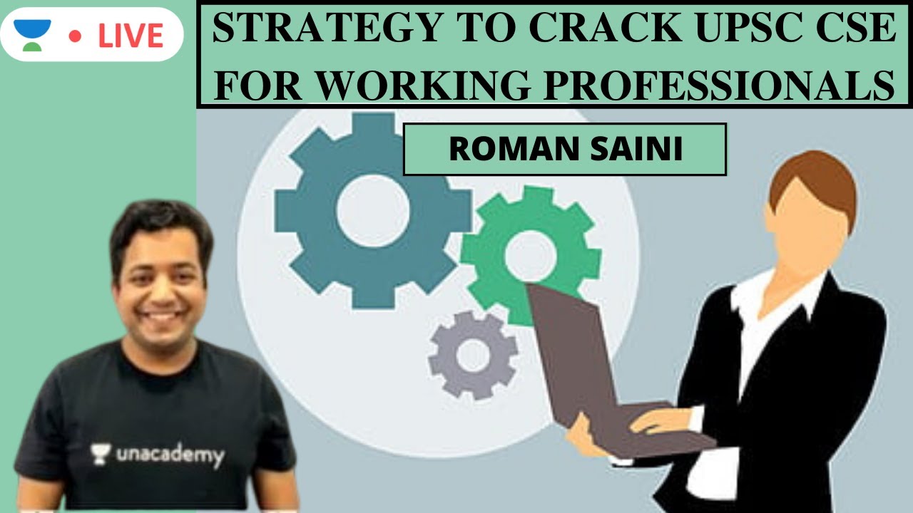 Strategy to crack UPSC CSE for working professionals | UPSC CSE 2020 | Roman Saini