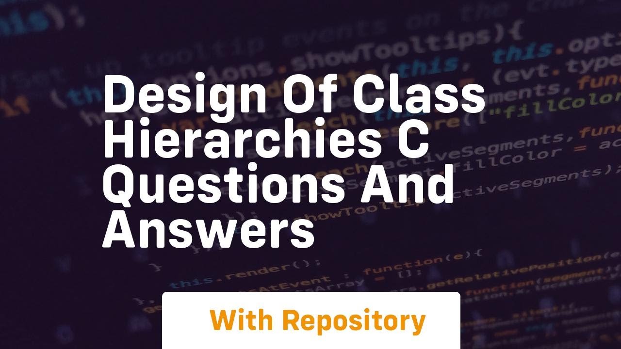Design of Class Hierarchies C Questions and Answers - YouTube