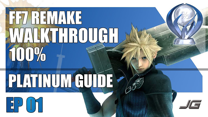 FF7 REMAKE 100% WALKTHROUGH - PLATINUM TROPHY GUIDE 