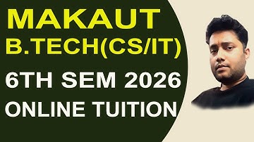 MAKAUT B.TECH CSE/IT 6TH SEM 2026 ONLINE TUITION STARTS