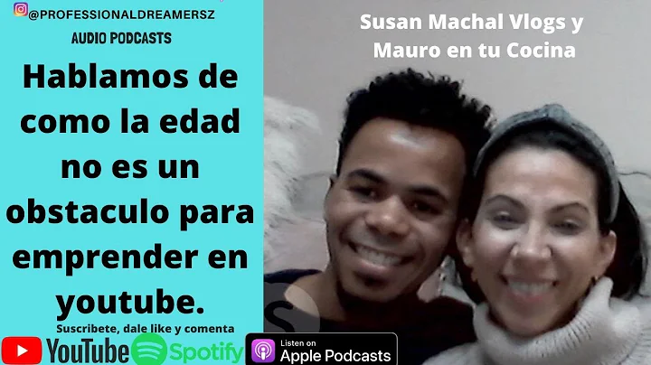 Episodio 30: Hablamos con Susan y Mauro, como la e...