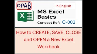 In English - MS Excel Basics - C-002 - How to CREATE, SAVE, CLOSE and OPEN a New Excel Workbook
