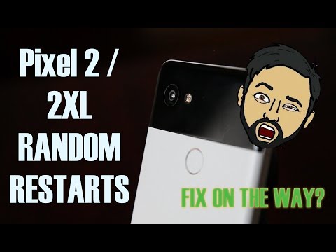 Google Pixel 2 XL रैंडम रीबूट - इसे ठीक करें!