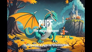 Synthesizer V Ayamesheenasakipuff The Magic Dragon再カバー曲