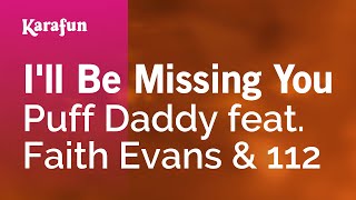 I'll Be Missing You - Puff Daddy feat. Faith Evans & 112 | Karaoke Version | KaraFun chords