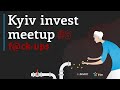 Kyiv Invest MeetUp №6