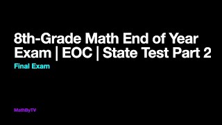 Grade 8 Math | EOC | Final Exam | 8th Grade Math Test Review Part 2