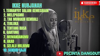 Download Lagu ♡IKKE NURJANAH FULL ALBUM ( COVER )|TERHANYUT DALAM KEMESRAAN|MELEPASMU|TAK MUNGKI KEMBALI||♡ MP3 Download Lagu ♡IKKE NURJANAH FULL ALBUM ( COVER )|TERHANYUT DALAM KEMESRAAN|MELEPASMU|TAK MUNGKI KEMBALI||♡ MP3
