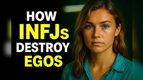 Why the INFJ Destroys Egos (without even trying)