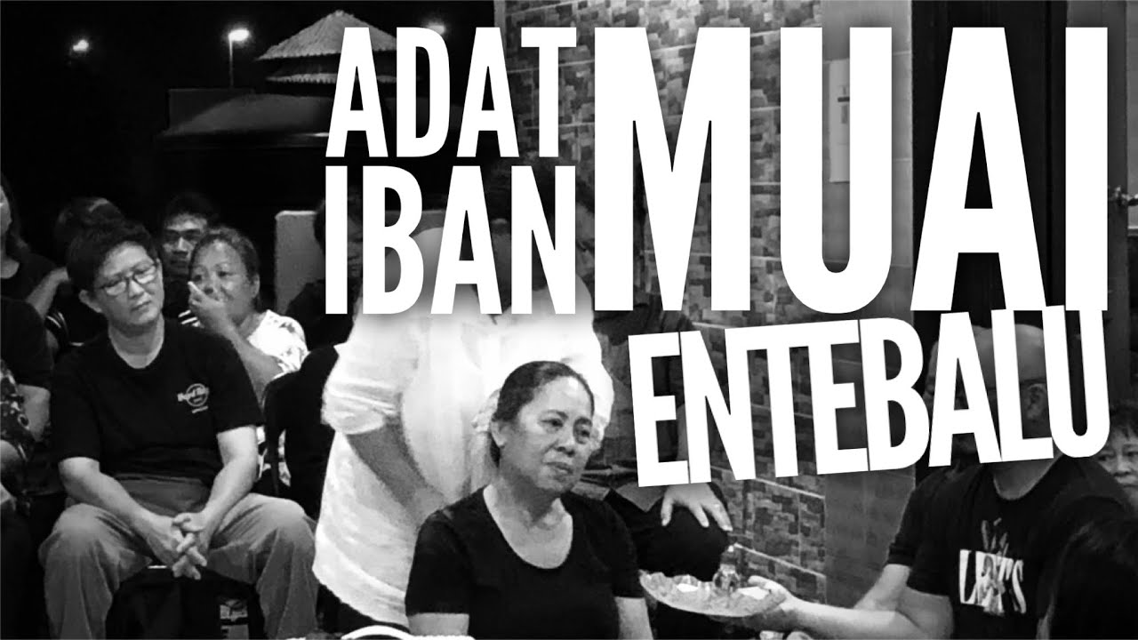 ADAT IBAN | Muai Entebalu