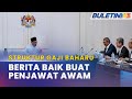 PENJAWAT AWAM | PM Umum Struktur Gaji Baharu Pada 1 Mei