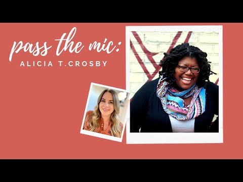 Pass the Mic with Alicia T. Crosby