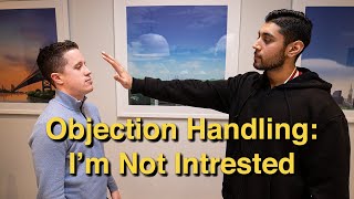 Sales Objection Handling: 'I'm Not Interested'  4 Ways to Respond Like a Pro