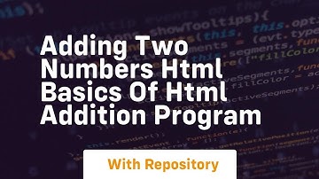 Adding two numbers html basics of html addition program