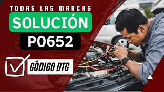 ❌ DTC P0652: Qué Significa y SOLUCIÓN【Actualizado 2025】❌