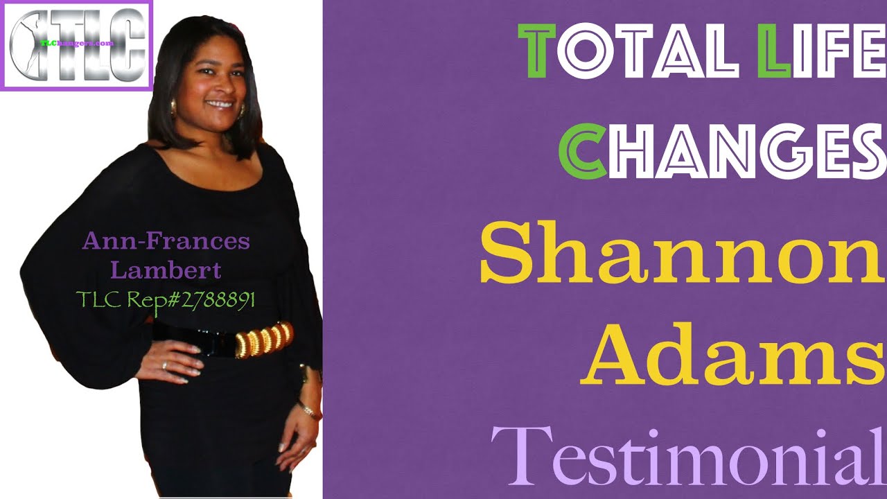 Total Life Changes Testimonial Shannon Adams TEAMUSA TLC Products