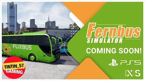 Fernbus Simulator CONSOLE RELEASE!
