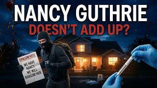 The Nancy Guthrie Case: Critical Evidence Analysis from Homicide Detectives