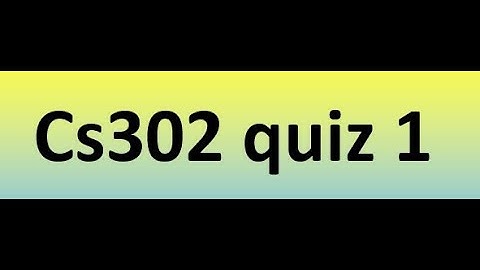Cs302 quiz 1 Solution 2023