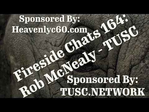 Fireside Chats 164:  Rob McNealy - TUSC