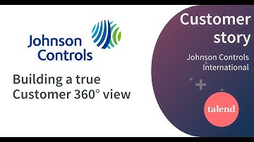 Johnson Controls: Building a true customer 360° view