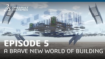 A Brave New World of Building - Building Tomorrow - Dassault Systèmes